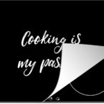 Inductie beschermer - Inductie Mat - Kookplaat beschermer - Cooking is my passion - Koken - Spreuken - Quotes - 70x52 cm - Afdekplaat inductie - Inductiebeschermer