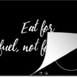 Inductie beschermer - Inductie Mat - Kookplaat beschermer - Eat for fuel, not for fun - Eten - Spreuken - Quotes - 91.2x52 cm - Afdekplaat inductie - Inductiebeschermer